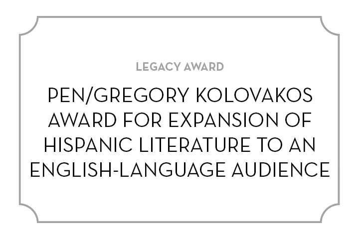 A plaque with the title LEGACY AWARD and text: PEN/Gregory Kolovakos Award for Expansion of Hispanic Literature to an English-Language Audience.