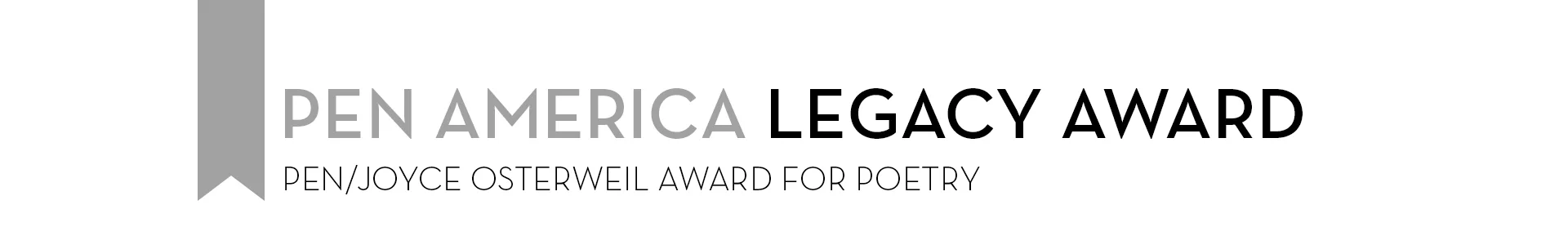 A gray ribbon next to the text PEN America Legacy Award in large letters, with PEN/Joyce Osterweil Award for Poetry written below in smaller text.