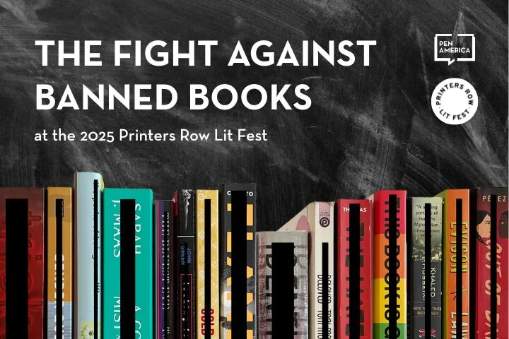 Books with black bars censoring their titles sit in front of a chalkboard background. Large text reads, The Fight Against Banned Books at the 2025 Printers Row Lit Fest. PEN America and Lit Fest logos appear in the corner.