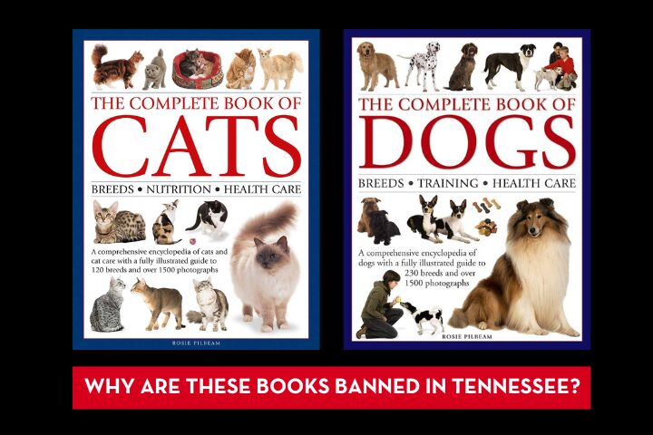 Side-by-side book covers titled The Complete Book of Cats and The Complete Book of Dogs with various cat and dog breeds pictured; a caption below asks, Why are these books banned in Tennessee?.