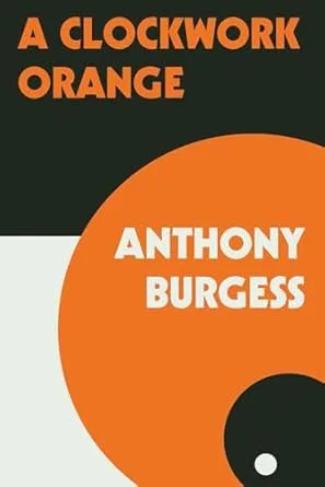 Book cover of A Clockwork Orange by Anthony Burgess, featuring bold orange and black geometric shapes with the title and author’s name in large, stylized white and orange text.