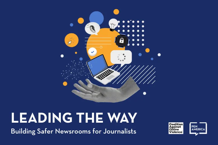 A digital illustration with a hand holding a laptop, surrounded by icons like a clock, lightbulb, lock, and chat bubbles. Text reads: Leading the Way: Building Safer Newsrooms for Journalists. Pen America and CAOV logos are shown.