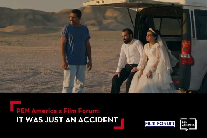 Three people stand and sit by a van in a desert landscape; a man in blue stands, while a man in black and a woman in a white wedding dress sit. Text on image: PEN America x Film Forum: IT WAS JUST AN ACCIDENT.