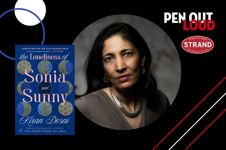 A book cover titled The Loneliness of Sonia and Sunny by Kiran Desai, next to a portrait of the author, with Pen Out Loud and a Strand Bookstore logo on a black background.