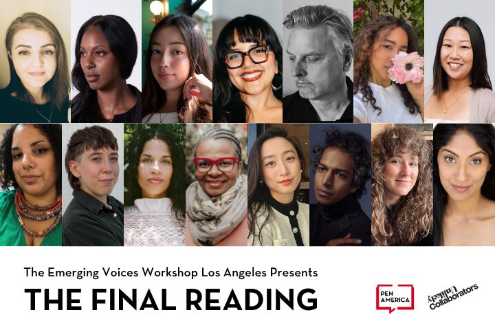 A collage of 14 diverse individuals in separate portrait photos above text promoting “The Final Reading,” an event by The Emerging Voices Workshop Los Angeles, with PEN America and the logo for Sima Room Collaborators.