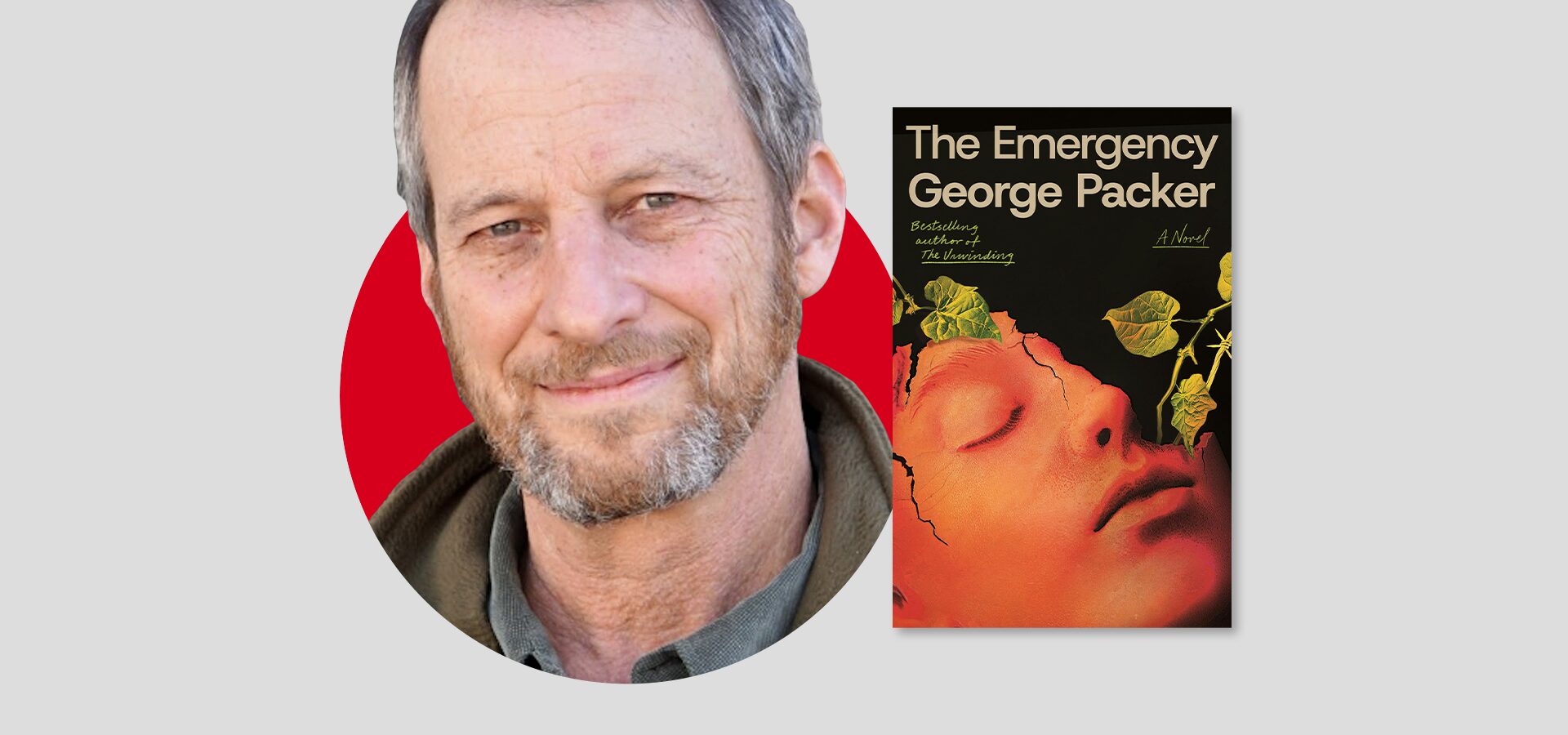 A middle-aged man with short gray hair and a beard is smiling in front of a red and gray background. Next to him is the book cover for The Emergency by George Packer, featuring a womans face with leaves and cracks.